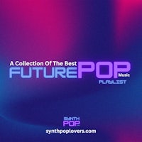 FuturePop playlist